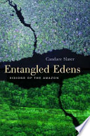 Entangled edens : visions of the Amazon /