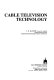 Cable television technology /