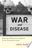 War and disease : biomedical research on malaria in the twentieth century /