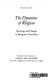The dynamics of religion : continuity and change in patterns of faith /