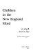 Children in the New England mind : in death and in life /