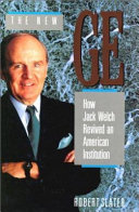 The new GE : how Jack Welch revived an American institution /