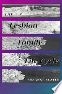 The lesbian family life cycle /