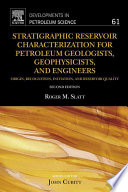 Stratigraphic reservoir characterization for petroleum geologists, geophysicists, and engineers : origin, recognition, initiation, and reservoir quality /