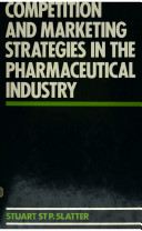 Competition and marketing strategies in the pharmaceutical industry /