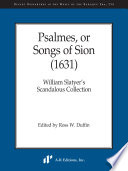 Psalmes, or Songs of Sion : (1631) : William Slatyer's scandalous collection /