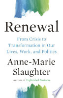Renewal : from crisis to transformation in our lives, work, and politics /