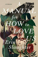 A manual for how to love us : stories /