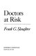 Doctors at risk /
