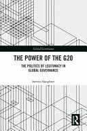 The power of the G20 : the politics of legitimacy in global governance /
