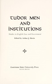 Tudor men and institutions ; studies in English law and government /