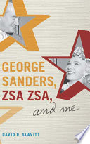 George Sanders, Zsa Zsa, and me /