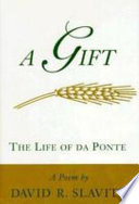 A gift : the life of da Ponte : a poem /