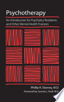 Psychotherapy : an introduction for psychiatry residents and other mental health trainees /