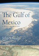 The Gulf of Mexico : a maritime history /