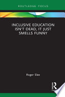 Inclusive education isn't dead, it just smells funny /