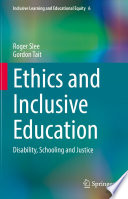 Ethics and Inclusive Education : Disability, Schooling and Justice /