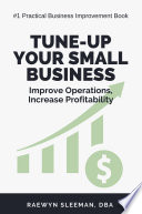 Tune-Up Your Small Business Improve Operations, Increase Profitability /