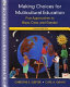 Making choices for multicultural education : five approaches to race, class, and gender /