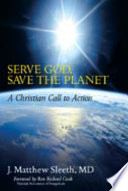 Serve God, save the planet : a Christian call to action /