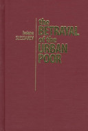 The betrayal of the urban poor /