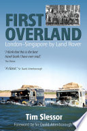 First overland : London-Singapore by Land Rover /