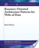 Resource-oriented architecture patterns for webs of data /