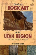 Guide to rock art of the Utah region : sites with public access /