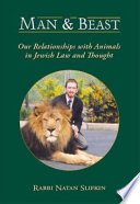 Man and beast : our relationships with animals in Jewish law and thought /