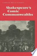 Shakespeare's comic commonwealths /