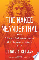 The naked Neanderthal /