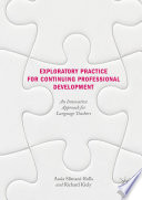 Exploratory Practice for Continuing Professional Development : An Innovative Approach for Language Teachers /