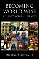 Becoming world wise : a guide to global learning /