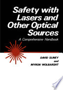Safety with lasers and other optical sources : a comprehensive handbook /