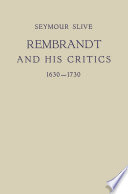 Rembrandt and his critics, 1630-1730 /
