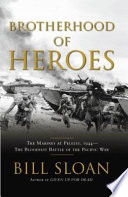 Brotherhood of heroes : the Marines at Peleliu, 1944 : the bloodiest battle of the Pacific War /