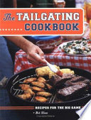 The tailgating cookbook : recipes for the big game /