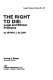 The right to die : legal and ethical problems /