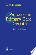 Protocols in primary care geriatrics /