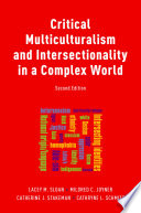 Critical multiculturalism and intersectionality in a complex world /