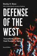 Defense of the West : transatlantic security from Truman to Trump /