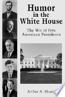 Humor in the White House : the wit of five American presidents /