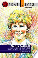 Amelia Earhart : challenging the skies /
