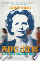 People like us : Margaret Thatcher and me /