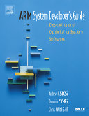 ARM system developer's guide : designing and optimizing system software /