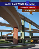 Dallas-Fort Worth freeways : Texas-sized ambition /