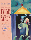 From the page to the stage : the educator's complete guide to readers' theatre /