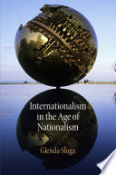 Internationalism in the age of nationalism /