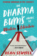 The Dharma bum's guide to Western literature : finding nirvana in the classics /