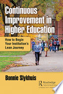 Continuous improvement in higher education : how to begin your institution's lean journey /